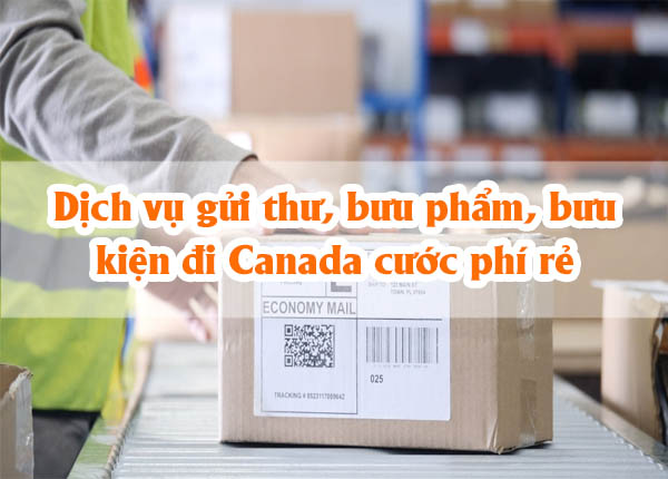 Dịch vụ gửi thư, bưu phẩm, bưu kiện đi Canada cước phí rẻ